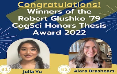 Robert Glushko '79 CogSci Honors Thesis Award Winners 2022: Julia Yu and Alara Brashears